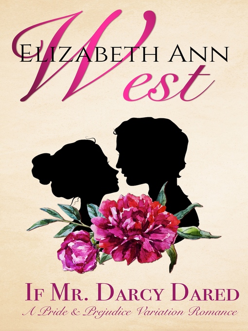 Title details for If Mr. Darcy Dared by Elizabeth Ann West - Available